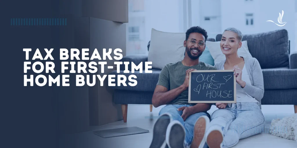 Tax Breaks for First-Time Home Buyers 