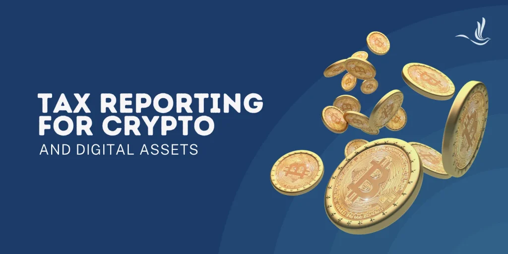 Tax Reporting for Crypto and Digital Assets 