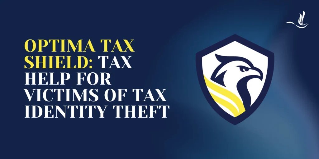 Optima Tax Shield: Tax Help for Victims of Tax Identity Theft 
